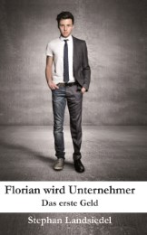 Florian wird Unternehmer
