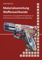 Materialsammlung zum Lehrbuch zur Waffensachkundeprüfung mit Übungsfragen zur Selbstkontrolle - Cover