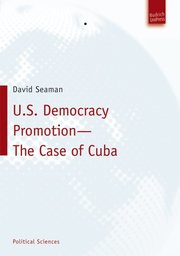 U.S. Democracy Promotion - The Case of Cuba - Cover