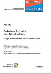 Zwischen Ästhetik und Musikkritik - Prager Musikdenken von 1760 bis 1860