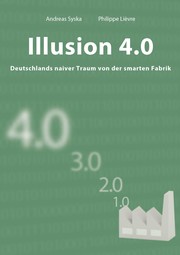 Illusion 4.0 - Deutschlands naiver Traum von der smarten Fabrik - Cover