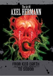 From Iced Earth to Sodom: The Art of Axel Hermann/Von Iced Earth bis Sodom: Die Kunst von Axel Hermann