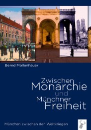Zwischen Monarchie und Münchner Freiheit