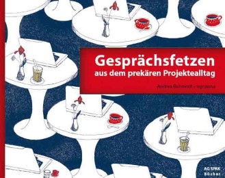 Gesprächsfetzen aus dem prekären Projektealltag - Cover