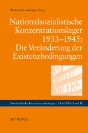 Nationalsozialistische Konzentrationslager 1933-1945: Die Veränderung der Existenzbedingungen - Cover