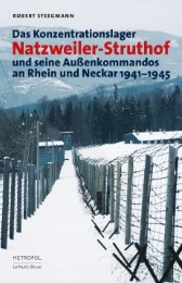 Das Konzentrationslager Natzweiler-Struthof und seine Außenkommandos an Rhein und Neckar 1941-1945