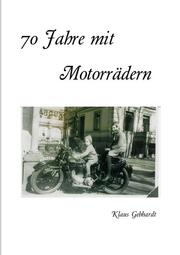 70 Jahre mit Motorrädern