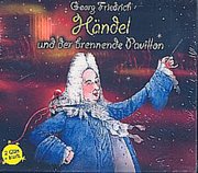 Georg Friedrich Händel und der brennende Pavillon