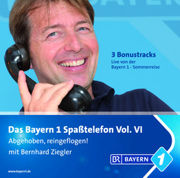 Bayern 1 Spaßtelefon Vol. VI