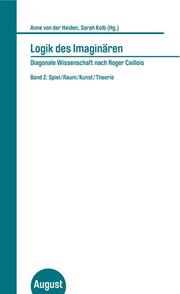 Logik des Imaginären - Diagonale Wissenschaft nach Roger Caillois 2