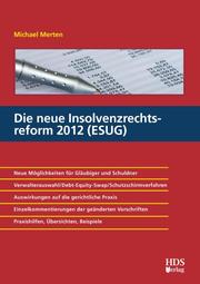 Die neue Insolvenzrechtsreform 2012 (ESUG)