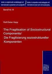 The Fragilisation of Sociostructural Components/Die Fragilisierung soziostruktureller Komponenten