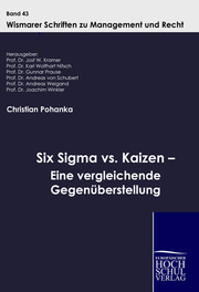 Six Sigma vs. Kaizen - Eine vergleichende Gegenüberstellung