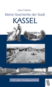 Kassel - Kleine Geschichte der Stadt Kassel