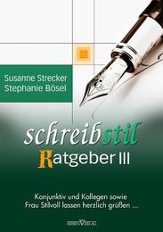 Schreibstilratgeber III: Konjunktiv und Kollegen sowie Frau Stilvoll lassen herzlich grüßen ...