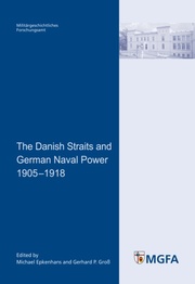 The Danish Straits and German Naval Power 1905-1918 - Cover