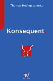 Konsequent.