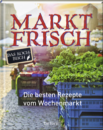 Marktfrisch - Das Kochbuch