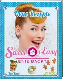 Sweet & Easy - Enie backt: Neue Rezepte