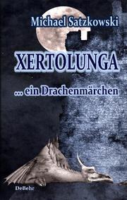 Xertolunga - ein Drachenmärchen