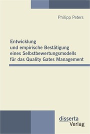 Entwicklung und empirische Bestätigung eines Selbstbewertungsmodells für das Quality Gates Management - Cover