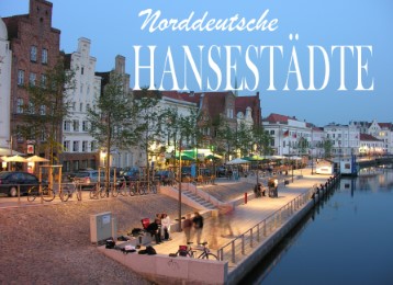 Norddeutsche Hansestädte - Ein Bildband