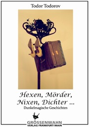 Hexen, Mörder, Nixen, Dichter ...