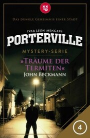 Porterville - Folge 04: Träume der Termiten