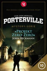 Porterville - Folge 10: Projekt Zero-Zero