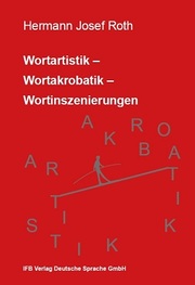 Wortartistik - Wortakrobatik - Wortinszenierungen