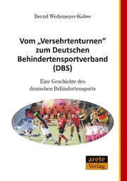 Vom 'Versehrtenturnen' zum Deutschen Behindertensportverband (DBS)