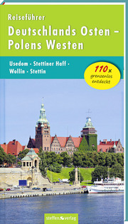 Deutschlands Osten - Polens Westen: Usedom, Stettiner Haff, Wollin, Stettin