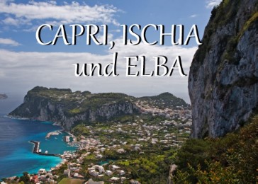 Capri, Ischia und Elba - Ein Bildband