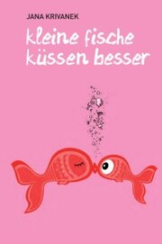 Kleine Fische küssen besser