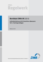 Merkblatt DWA-M 115-1 Indirekteinleitung nicht häuslichen Abwassers - Teil 1: Rechtsgrundlagen