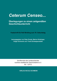Ceterum censeo... Überlegungen zu einem zeitgemässen Geschichtsunterricht