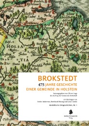 Brokstedt - 475 Jahre Geschichte einer Gemeinde in Holstein