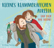 Kleines Klammeräffchen Aurelia - Lauf doch mal allein! - Cover