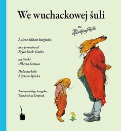 We wuchackowej suli (Die Häschenschule.Zweisprachige Ausgabe: niedersorbisch/wendisch und deutsch)