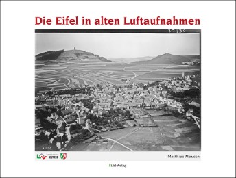 Die Eifel in alten Luftaufnahmen