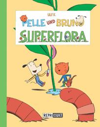 Pelle und Bruno - Superflora
