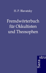 Fremdwörterbuch für Okkultisten und Theosophen