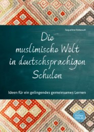 Die muslimische Welt in deutschsprachigen Schulen
