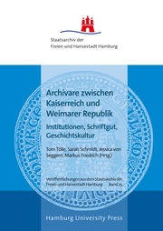 Archivare zwischen Kaiserreich und Weimarer Republik