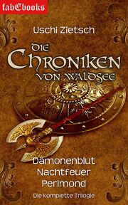 Die Chroniken von Waldsee 1-3: Dämonenblut, Nachtfeuer, Perlmond - Cover