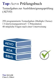 Top-Aevo Prüfungsbuch - Testaufgaben zur Ausbildereignungsprüfung (AEVO)