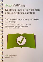 Top-Prüfung Kauffrau / Kaufmann für Spedition und Logistikdienstleistung - 360 Ü