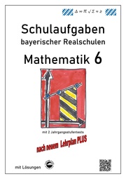 Realschule - Mathematik 6 Schulaufgaben bayerischer Realschulen