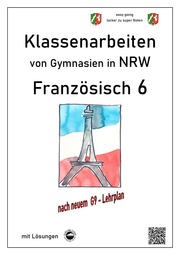Französisch 6 (À plus!) - Klassenarbeiten von Gymnasien G9 in NRW - mit Lösungen