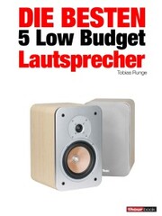 Die besten 5 Low Budget-Lautsprecher